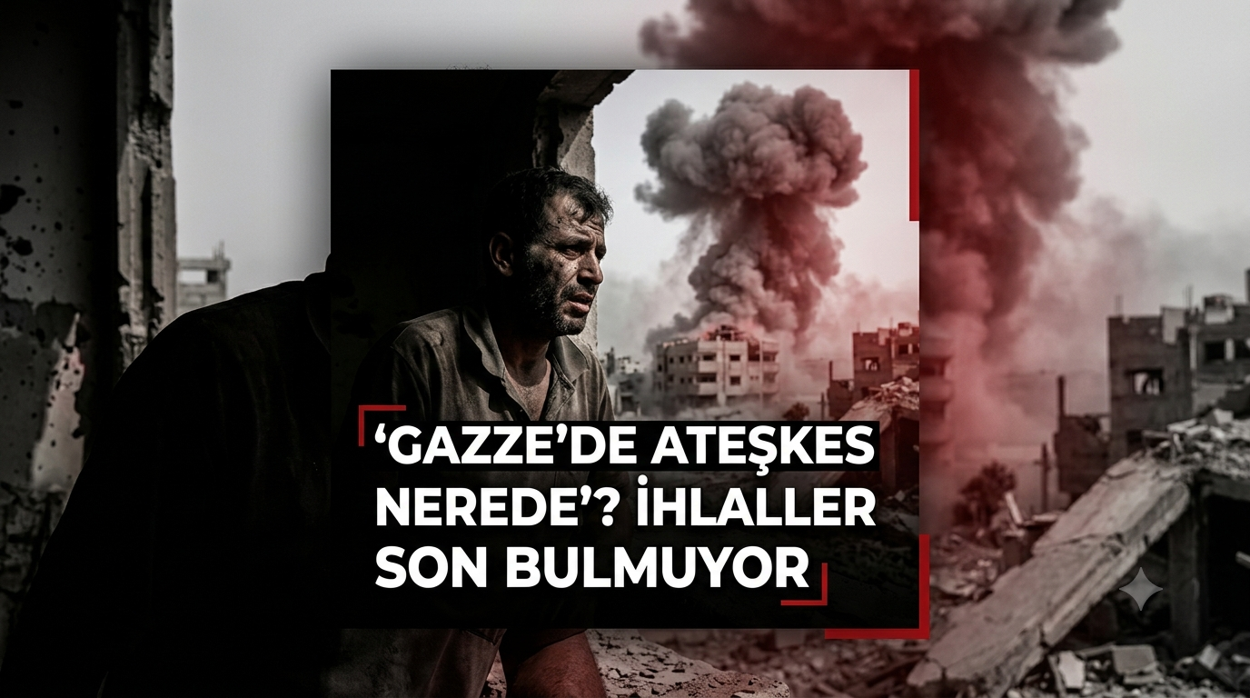 Gazze'de ateşkes ihlalleri sürüyor