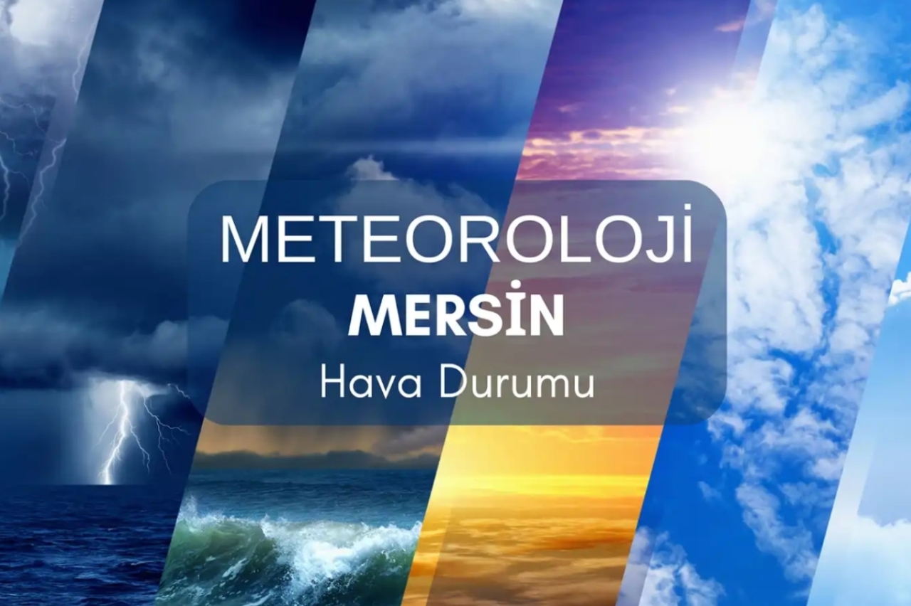 Meteoroloji'den Mersin için kuvvetli yağış uyarısı